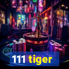 111 tiger